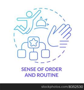 Sense of order and routine blue gradient concept icon. Daily activities. Learning environment abstract idea thin line illustration. Isolated outline drawing. Myriad Pro-Bold fonts used. Sense of order and routine blue gradient concept icon