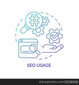 SEO usage blue gradient concept icon. Online content optimization. Search engine. Marketing trend abstract idea thin line illustration. Isolated outline drawing. Myriad Pro-Bold font used. SEO usage blue gradient concept icon