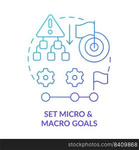 Set micro and macro goals blue gradient concept icon. Step by step achievement. Adaptability tip abstract idea thin line illustration. Isolated outline drawing. Myriad Pro-Bold fonts used. Set micro and macro goals blue gradient concept icon