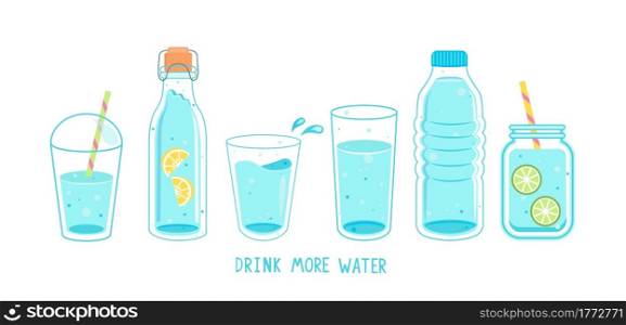 Set of clean and fresh water in bottles and glasses. Full glass, plastic takeaway cup, bottle with lemon, detox with lime, text. Hand drawn cute vector illustration. H2O for health.Drink more water.. Set of clean and fresh water in bottles, glasses.