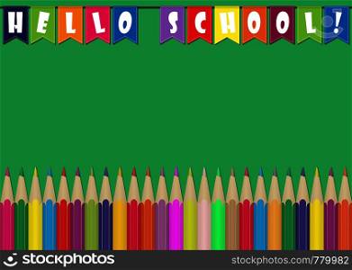 Set of colored Pencils and colored flags with the inscription Hello School. Illustration for design and decoration of children's and school pictures.