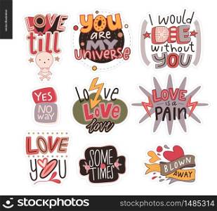 Set of contemporary girlie Love letter logo. A set of vector patches, logo and letter composition. Love till death, You are my unicerse, die without you, pain, blown away. Vector stickers kit.. Set of contemporary girlie Love letter logo