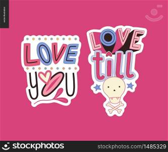 Set of contemporary girlie Love letter logo. A set of vector patches, logo and letter composition Love You and Love till Death. Vector stickers kit.. Set of contemporary girlie Love letter logo