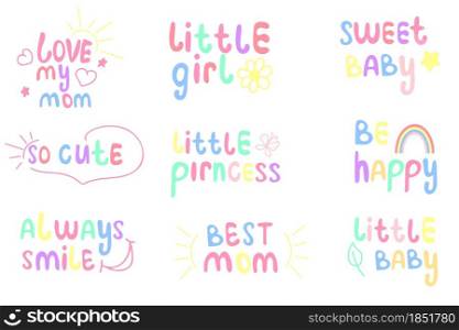 Set of cute baby lettering, vector illustration. Slogans for children s clothing design, posters, postcards. Hand drawing, colored letters. Ready phrases for baby.. Set of cute baby lettering, vector illustration.