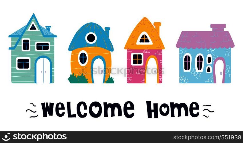Set of cute cartoon houses with lettering - welcome home, bright juicy colors, vector flat illustration with textures. cute cartoon houses