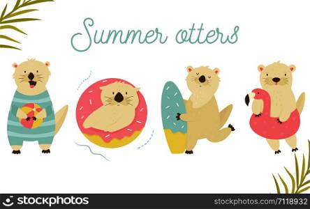 Set of cute otters on holiday. Otter in a swimming suit, with surfboard, beachball, flamingo inflatable toy. Set of cute otters characters on holiday