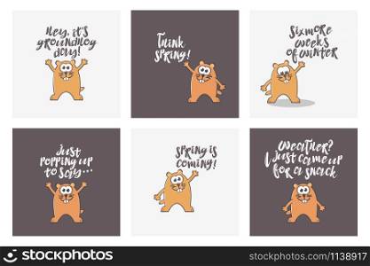 Set of Groundhog Day greeting cards with marmot and text. Hey, it is groundhog day. Think spring. Six more weeks of winter. Just popping up to say. Spring is coming. Wether? I just came up for a snack.. Set of Groundhog Day greeting cards with marmot and text