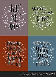 Set of hand calligraphic cards with winter holidays quotes and phrases: Let it snow, Merry Christmas, Have a very holly jolly christmas, Merry christmas and happy New year.