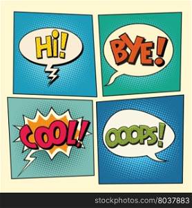 Set of retro comic bubbles pop art phrases vector. Hi. Bye. Cool. Ooops. Set of retro comic bubbles pop art phrases