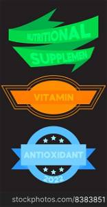 Set of ribbon with Vitamin, Nutritional Supplement, Antioxidant text. Banner template. Label sticker. Sign.