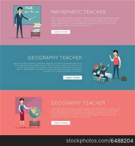 Set of School Education Banners. Set of school education banners. Mathematic and geography teacher banners. Illustrations with learning process in classroom, pupils in school uniform, teacher near blackboard. Website template.