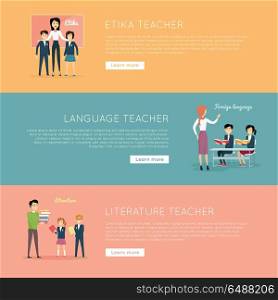 Set of school teachers conceptual vector banners. Flat style. Teachers of various subjects taught students in the class. Ethics, language, literature concept banners for educational web pages design. . Set of School Teachers Vector Illustration Banners. Set of School Teachers Vector Illustration Banners