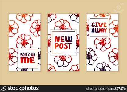 Set of social media stories templates. Floral gradient background. Follow me. New post. Give away. Set of social media stories templates