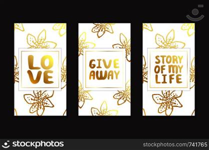 Set of social media stories templates. Floral gradient background. Love. Give away. Story of my life. Set of social media stories templates