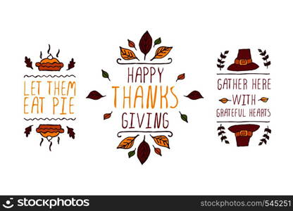 Set of Thanksgiving elements. Hand-sketched typographic elements on white background. Let them eat pie. Happy Thanksgiving. Gather here with grateful hearts. - Vector. Set of Thanksgiving elements