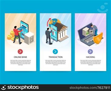 Set of three isometric vertical banners with online bank and hacker stealing money 3d isolated vector illustration