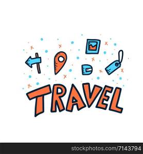 Set of travel symbols in doodle style. Hand drawn vector trip elements and lettering isolated on white background. Color illustration.