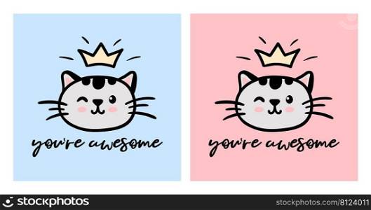 Set of two cute cat faces with crown vector doodle illustration isolated on blue or pink background with inspirational lettering you are awesome. Children baby nursery pastel poster, greeting card