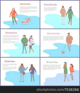 Set of wintertime images with group of people in warm clothes. Going outdoor couple and person with child on sleigh and pet, illustration with text vector. Set of Wintertime Group of People Vector Posters