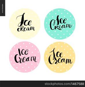 Set of writings Ice Cream on four dotted circles - black vector ink and brush lettering Ice Cream on various colored circles. Set of writings Ice Cream on four dotted circles