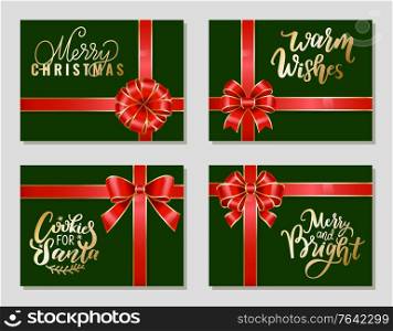 Set of xmas greeting cards. Cookies for Santa, merry Christmas, Warm wishes, merry and bright. Gift certificates for holiday celebration. Decorative ribbon bows in red and green. Vector in flat. Merry Christmas, Warm Wishes, Cookies for Santa