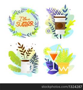 Set Postcard Written I Love Summer Illustration. Bright Beautiful Summer Drinks in Travel Vacation. Fresh Juice or Cocktail with Slice Lemon. Cup Coffee on Background Leaves and Grass.