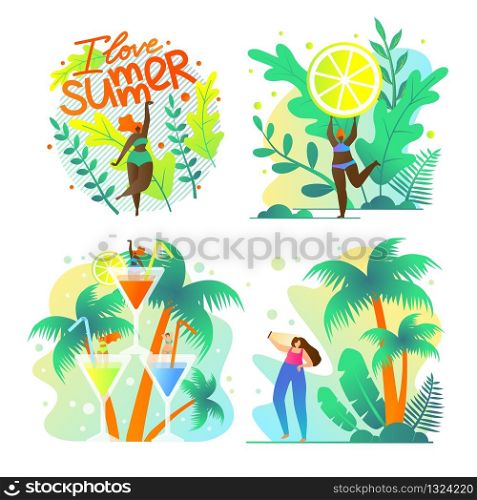 Set Poster I Love Summer Fruit and Exotic Vector. Tropical Cocktails with Straw. Girls in Bathing Suits have Fun and Dance. Girl Makes Selfie on Background Palm Trees Illustration.