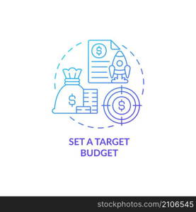 Set target budget blue gradient concept icon. Financial goal. Startup budgeting abstract idea thin line illustration. Isolated outline drawing. Roboto-Medium, Myriad Pro-Bold fonts used. Set target budget blue gradient concept icon