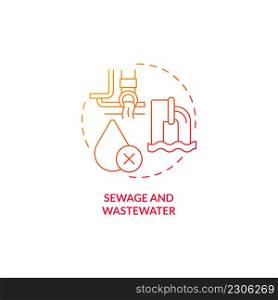 Sewage and wastewater red gradient concept icon. Water contamination type abstract idea thin line illustration. Non-industrial human activities. Isolated outline drawing. Myriad Pro-Bold font used. Sewage and wastewater red gradient concept icon