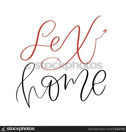 Sex home. Stay home concept. Hand lettering poster. Modern brush calligraphy. Interior poster design. Sex home. Stay home concept. Hand lettering poster. Modern brush calligraphy. Interior poster design.