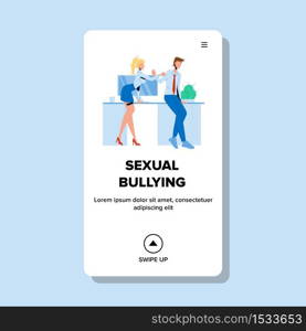 Sexual Bullying Employees On Workplace Vector. Woman Sexual Harassment Man Colleague. Young Girl Touching Flirting With Boy. Businesswoman Sexually Harassing Businessman Web Flat Cartoon Illustration. Sexual Bullying Employees On Workplace Vector