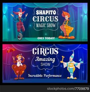 Shapito circus show, cartoon clowns vector banners. Funny performers on big top arena. Carnival funsters and jesters in bright costumes, periwigs, makeup and fake nose perform magic show on stage. Shapito circus show, cartoon clowns vector banners