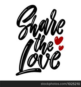 Share the love. Lettering phrase on white background. Design element for poster, card, banner. Vector illustration