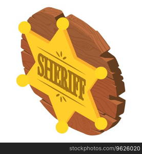 Sheriff attribute icon isometric vector. Golden sheriff badge on wooden board. Texas symbol, wild west. Sheriff attribute icon isometric vector. Golden sheriff badge on wooden board