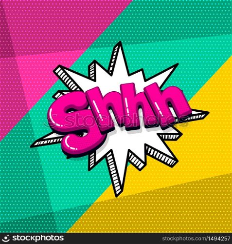 Shh silence comic text sound effects pop art style. Vector speech bubble word and short phrase cartoon expression illustration. Comics book colored background template.. Pop art comic text