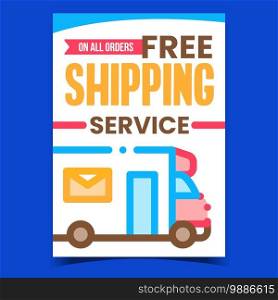 Shipping Free Service Promotion Banner Vector. Delivery Truck For Shipping Orders On Advertising Poster. Cargo Transport, Express Transportation Concept Template Style Color Illustration. Shipping Free Service Promotion Banner Vector