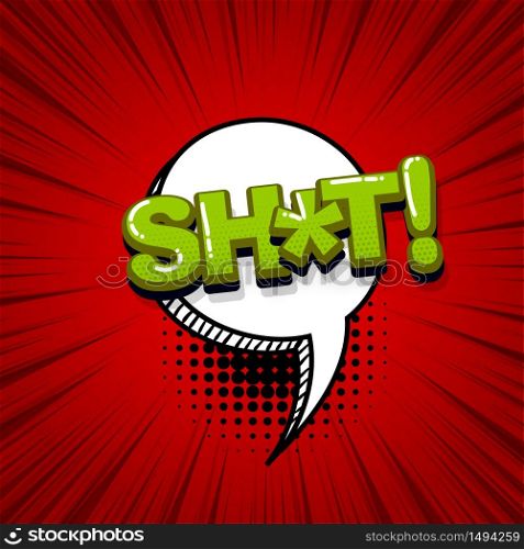 Shit comic text sound effects pop art style. Vector speech bubble word and short phrase cartoon expression illustration. Comics book colored background template.. Pop art comic text