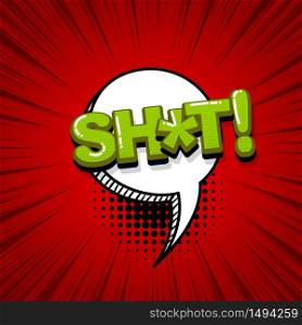 Shit comic text sound effects pop art style. Vector speech bubble word and short phrase cartoon expression illustration. Comics book colored background template.. Pop art comic text