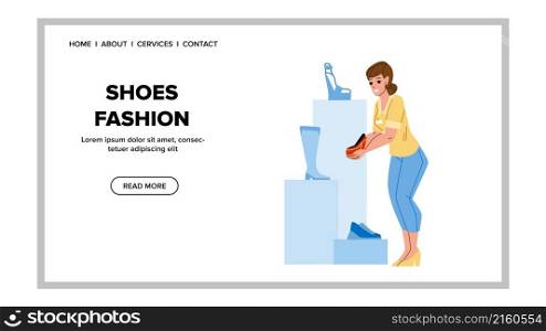 Shoes fashion woman desigh. girl foorwear. beauty lady character web flat cartoon illustration. Shoes fashion vector