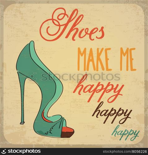 ""Shoes make me happy, happy, happy", Quote Typographic Background, vector format"