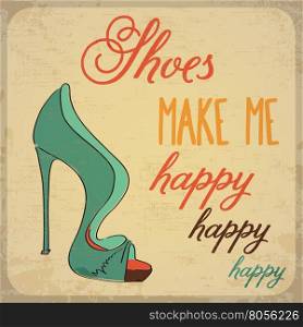 ""Shoes make me happy, happy, happy", Quote Typographic Background, vector format"