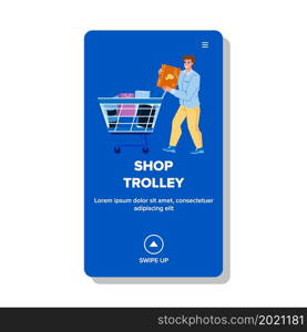 Shop Trolley Carrying Purchases In Market Vector. Man Putting Food Box In Shop Trolley And Transport Products In Grocery Supermarket. Character Choosing And Buying Goods Flat Cartoon Illustration. Shop Trolley Carrying Purchases In Market Vector