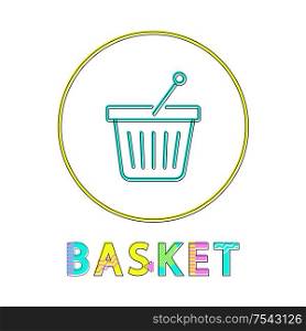 Shopping basket vector illustration in linear outline style. Pottle for shop symbol, gadget concept and website design simple line icon in circle. Shopping basket vector icon, linear outline style