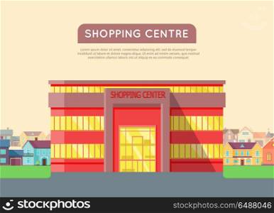Shopping Centre Web Template in Flat Design.. Shopping centre web page template. Flat design. Commercial building concept illustration for web design, banners. Shop, shopping center, mall, supermarket, business center on township background.