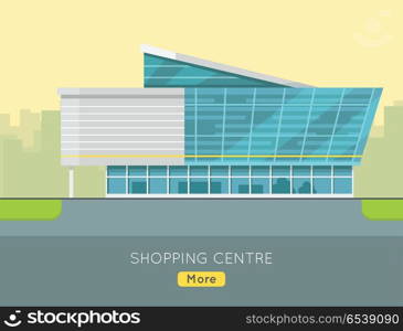 Shopping Centre Web Template in Flat Design.. Shopping centre web page template. Flat design. Commercial building concept illustration for web design, banners. Shop, shopping center, mall, supermarket, business center on township background.