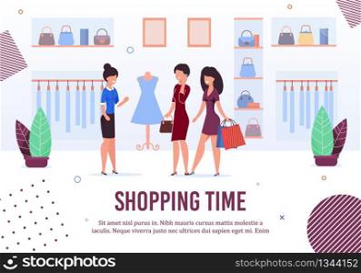 Shopping Time Cartoon Poster with Motivation Text. Women Shoppers Visiting Fashion Boutique with Trendy Handbags and Clothes. Shop Mall Invitation. Discount, Sale. Vector Flat Illustration. Shopping Time Cartoon Poster with Motivation Text