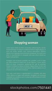 Shopping woman female shopaholic with bags and purchases putting into car vector. Woman returning home from supermarket, lady with purchases poster. Shopping Female Shopaholic Woman with Bags Vector