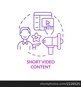 Short video content purple gradient concept icon. Customer involving. Promo video. Marketing trend abstract idea thin line illustration. Isolated outline drawing. Myriad Pro-Bold font used. Short video content purple gradient concept icon