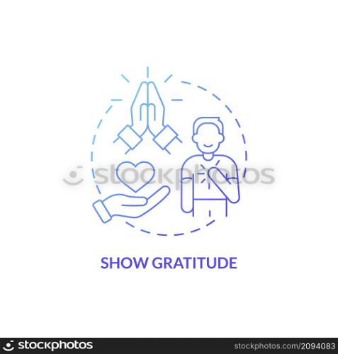 Show gratitude blue gradient concept icon. Be thankful and respectful. Customer service abstract idea thin line illustration. Isolated outline drawing. Roboto-Medium, Myriad Pro-Bold fonts used. Show gratitude blue gradient concept icon