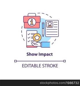 Show impact concept icon. Writing cv abstract idea thin line illustration. Job hunting. Relevant experience and skills. Qualification. Vector isolated outline color drawing. Editable stroke. Show impact concept icon